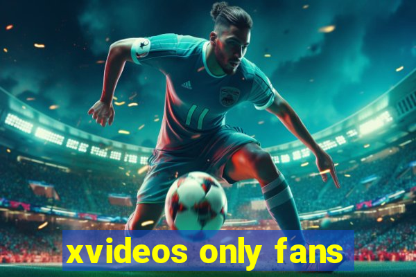 xvideos only fans